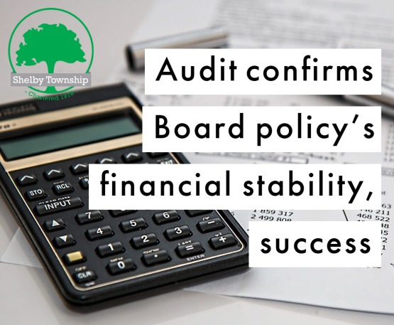  Audit confirms Board policy’s financial stability, success