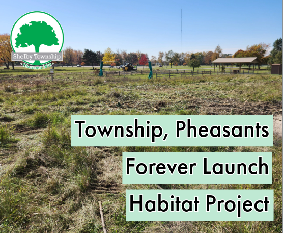 Shelby Township and Pheasants Forever Launch Collaborative Pollinator Habitat Project